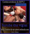 Suruba dos vigias.